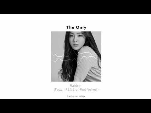 Raiden ft Irene (RedVelvet) - The Only (Snitzride remix)