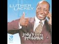 Luther Lackey - Jody's Got My Problems "www.getbluesinfo.com"