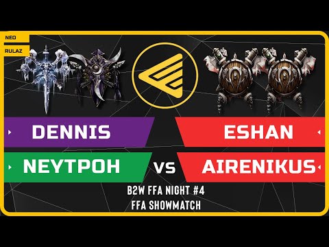 WC3 - B2W FFA Night #4 - ft. Dennis, Neytpoh, Eshan, Airenikus