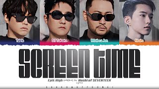 Download lagu Epik High ‘Screen Time’ ft. Hoshi of SEVENTEEN Lyrics [Color Coded Han_Rom_Eng] | ShadowByYoongi mp3