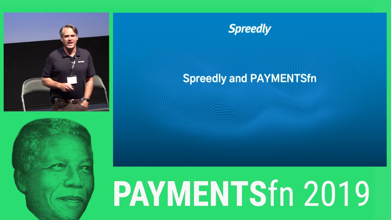 PAYMENTSfn 2019 - Spreedly and PaymentsFN by Justin Benson