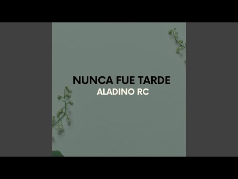Nunca fue tarde