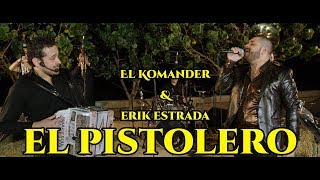 El Komander feat. Erik Estrada - El Pistolero (Orden Exigido - En Vivo)