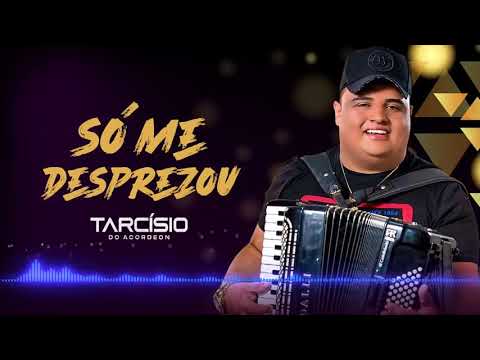TARCÍSIO DO ACORDEON - SÓ ME DESPREZOU - MÚSICA NOVA