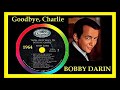 Bobby Darin - Goodbye, Charlie 'Vinyl'