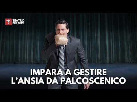 Come gestire l'ansia da palcoscenico