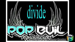 Pop evil divide