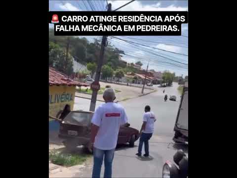 CARRO ATINGE RESIDÊNCIA APÓS FALHA MECÂNICA EM PEDREIRAS