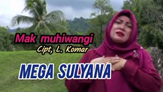 Download lagu Mega Sulyana. MAK MUHIWANGI. Cipt, L. Komar mp3