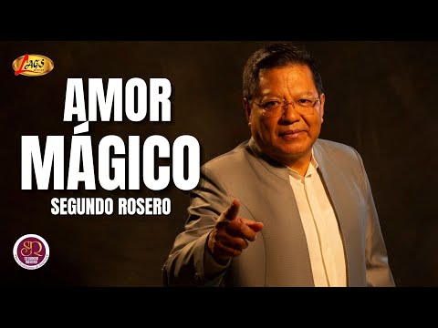 Segundo Rosero - Amor Mágico | Rockola