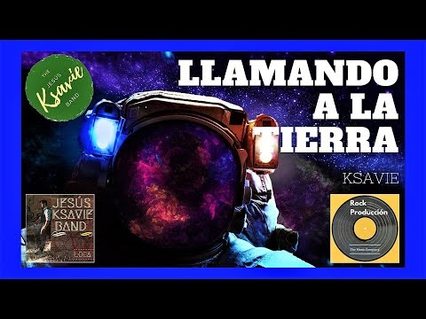 Llamando a la tierra – KSAVIE | verano pop rock español españa song