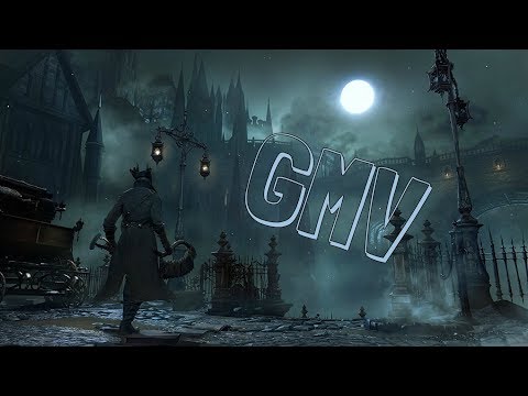 Bloodborne [GMV] - Animal I Have Become