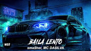 Download lagu sma$her & MC DA$ILVA - BAILA LENTO 💫 BRAZILIAN FUNK PHONK mp3