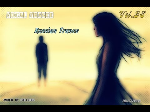 Fallling - Vocal Trance Vol.28 | Beautiful Russian Trance
