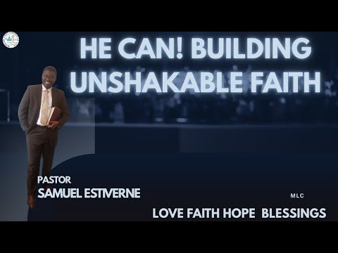 He Can! Building Unshakable Faith