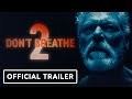 Don’t Breathe 2 - Exclusive Official Trailer (2021) Stephen Lang, Brendan Sexton III, Madelyn Grace