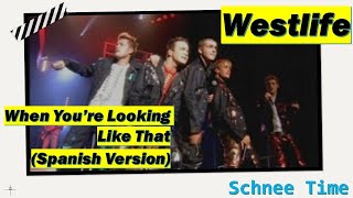 When You&#39;re Looking Like That (Spanish Version) - Westlife (Lyrics)