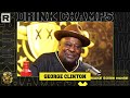 George Clinton Talks Paving The Way For Hip Hop Prince Taking Psychedelics More Drink Champs