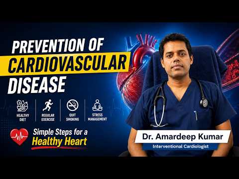 Prevention of Cardiovascular Disease | Dr. Amardeep Kumar | Interventional Cardiologist