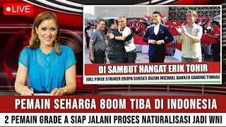 Download lagu WOW! PEMAIN SEHARGA 800 MILIAR TIBA DI INDONESIA, JOEL PIROE & MITCHEL BAKKER RESMI PERKUAT TIMNAS mp3