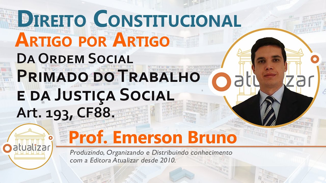 CF88 - Art. 193 (Da Ordem Social)