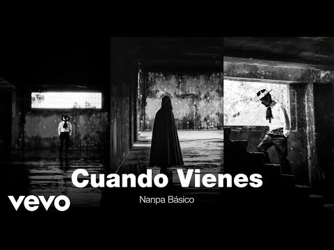 Nanpa Básico - Cuando Vienes (Official Video)
