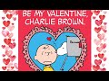 BE MY VALENTINE CHARLIE BROWN STORYTIME FOR KIDS READ ALOUD FOR KIDS