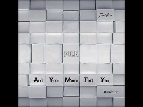 Pick - And Your Mama Told You (Nikroma Remix)