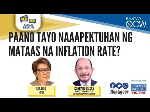 PAANO TAYO NAAAPEKTUHAN NG MATAAS NA INFLATION RATE?