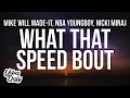 Mike WiLL Made-It - What That Speed Bout?! (Lyrics) ft. Nicki Minaj & YoungBoy Never Broke Again
