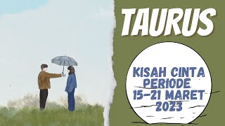 Download lagu Kisah Cinta ❤ TAURUS Di 'Periode 15-21 Maret 2023' mp3