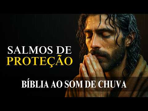 Salmos de Proteção [Consolo e Segurança Sob a Chuva Divina] Bíblia ao Som de Chuva