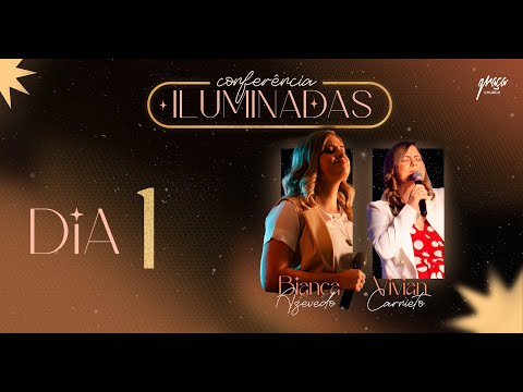 Conferência ILUMINADAS | Bianca Azevedo - Dia 1