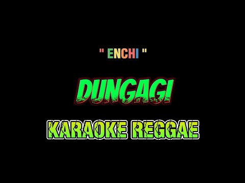 Dungagi - karaoke (ENCHI)