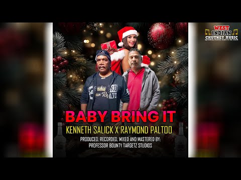 Kenneth Salick X Raymond Paltoo - Baby Bring it (2025 Chutney Parang)