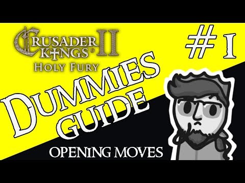 Crusader Kings 2 | Holy Fury Dummies Guide | #1 Opening Moves