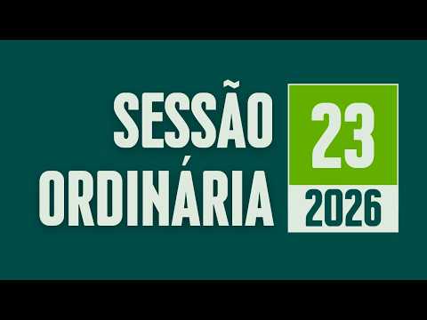 23ª Sessão Ordinária / 2026
