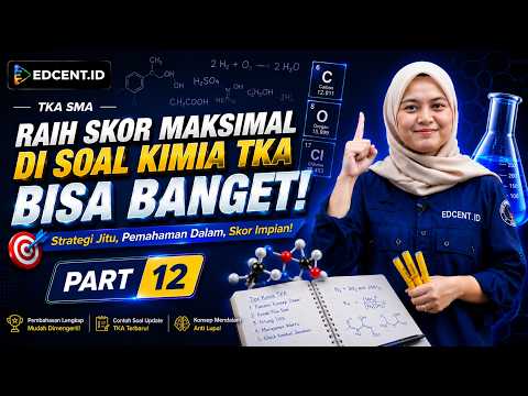 TKA Kimia SMA | Kuasai dengan Mudah! — Part 12 | Kuasai Materi Kunci untuk TKA