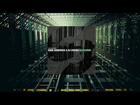 Erik Arbores x DJ Fresh - ELEVATOR (Original Mix)