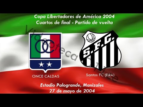 Copa Libertadores 2004 - 4tos de final (vuelta). 27/05/2004. ONCE CALDAS - Santos FC (BRA)