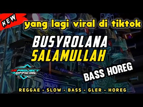DJ BUSYROLANA X SALAMULLAH - LAGU NYA LAGI VIRAL - BASS HOREG by 12 project official