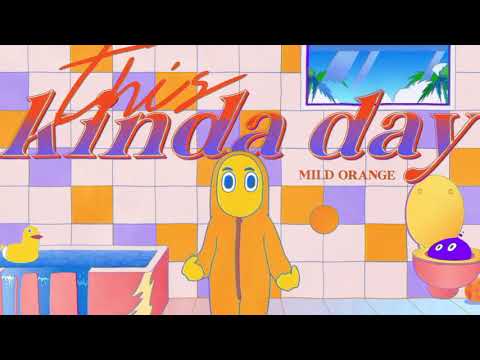 Mild Orange - This Kinda Day (Official Video)