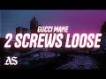 Gucci Mane - 2 Screws Loose (Lyrics)