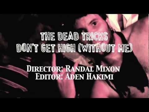 The Dead Tricks - Don't Get High (Without Me)