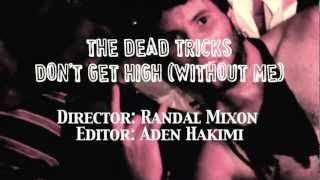 The Dead Tricks - Don't Get High (Without Me)