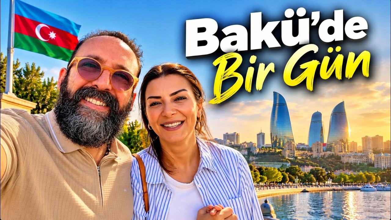 Bakü'de Bir Gün! Yemekleri, Sokakları ve Gerçek Hayat