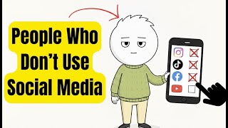 Psychology of People Who Don't Use Social Media