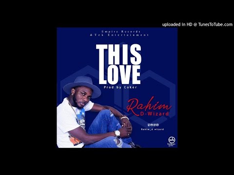 THIS LOVE BY RAHIM D WIZARD !2018