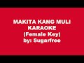 Sugarfree Makita Kang Muli Karaoke Female Key