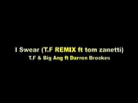 I Swear (T.F REMIX ft Tom Zanetti)